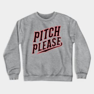 Pitch please Crewneck Sweatshirt